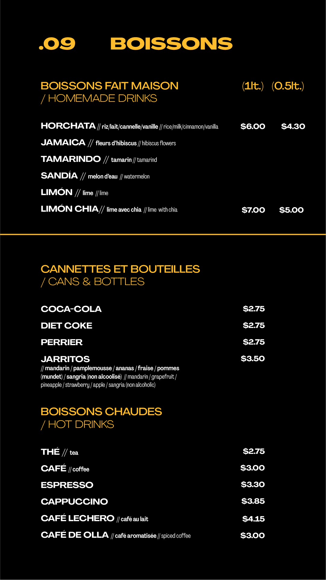 Boissons / Horchata / Jamaica / Tamarindo / Sandia / Limon / Limon Chia / Jarritos / Thé / Café / Espresso / Cappuccino / Café Lechero / Café de Olla