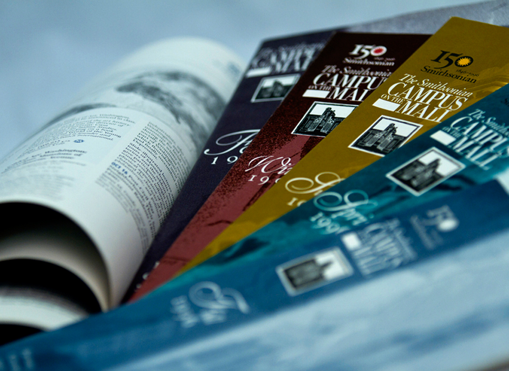 The Smithsonian Institute's, Campus On the Mall quarterly publication for their forums, courses and seminars through The Smithsonian Associates. We managed all aspects of design, layout and production including films for the printer. Cover photography: Linné M. Garrett