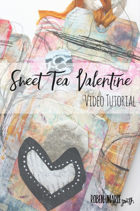 Easy Sweet Tea Valentine Video Tutorial with Roben-Marie Smith #diy #valentines #mixedmedia @robenmarie