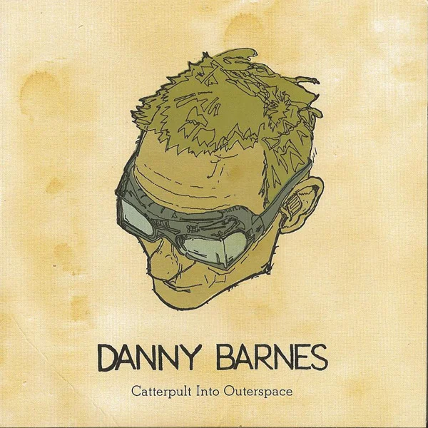 Danny Barnes - Catterpult Into Outerspace