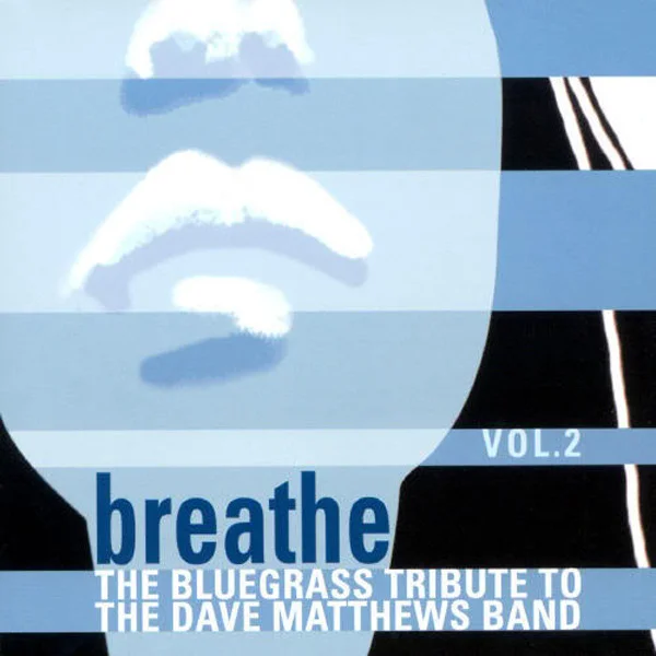 Breathe 2: Bluegrass Tribute to the Dave Matthews Band
