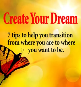 Create Your Dream ~ Seven Tips 