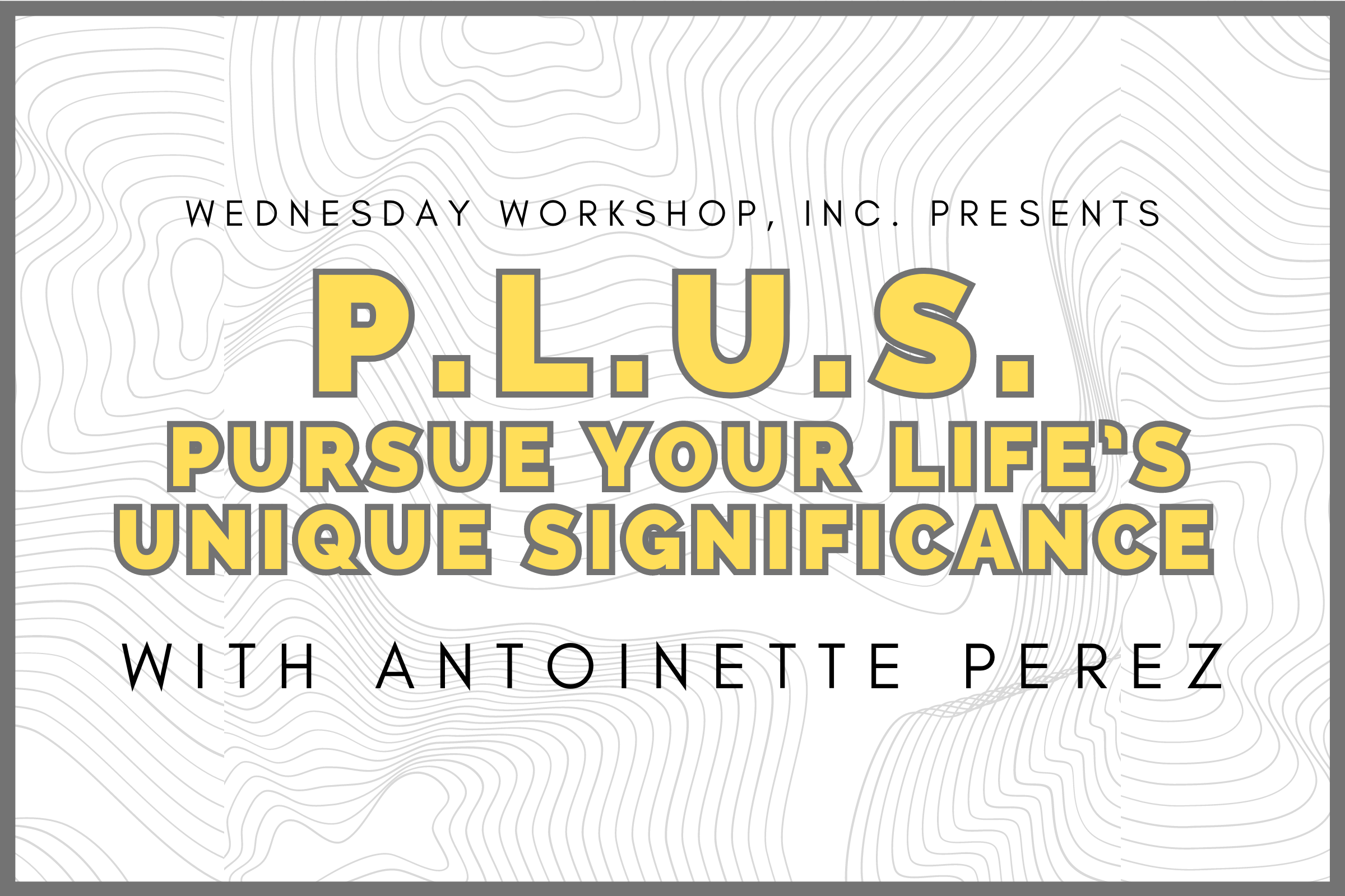 P.L.U.S.: Pursue Your Life's Unique Significance in Puerto Vallarta, Mexico