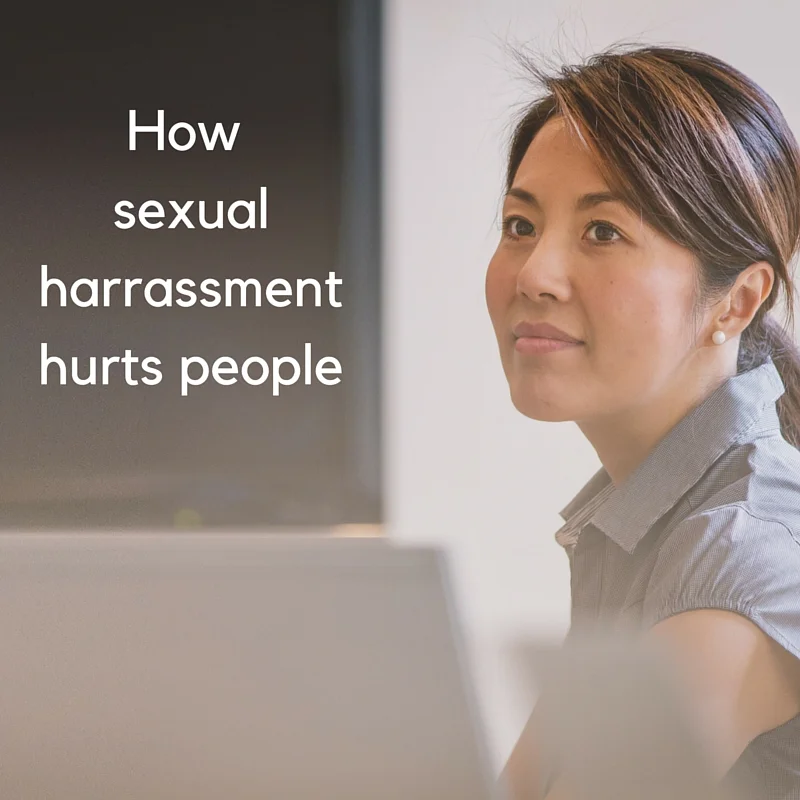 How Sexual Harassment Hurts People