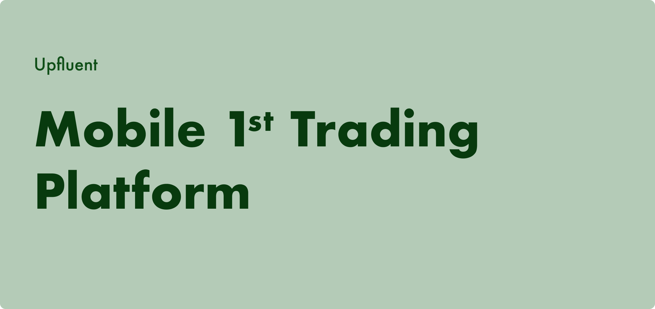 Upfluent Mobile 1st Trading Platform