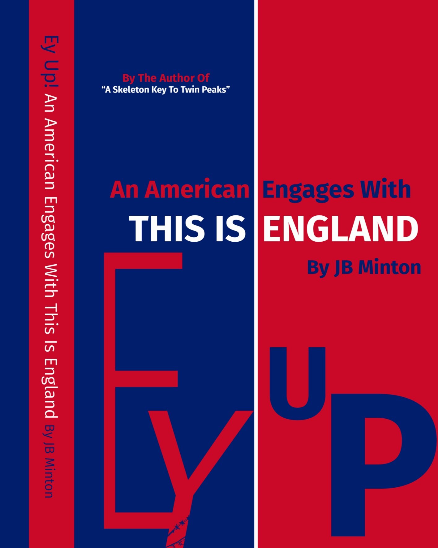 Ey Up This Is England By JB Minton