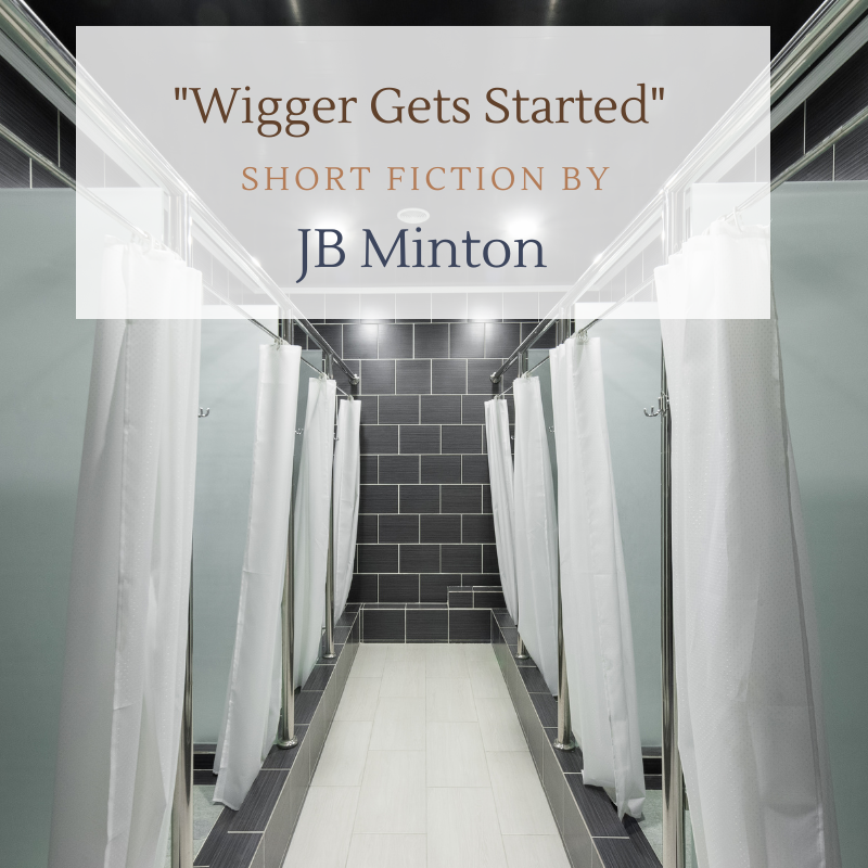 Wigger Story #1: “Wigger Gets Started”