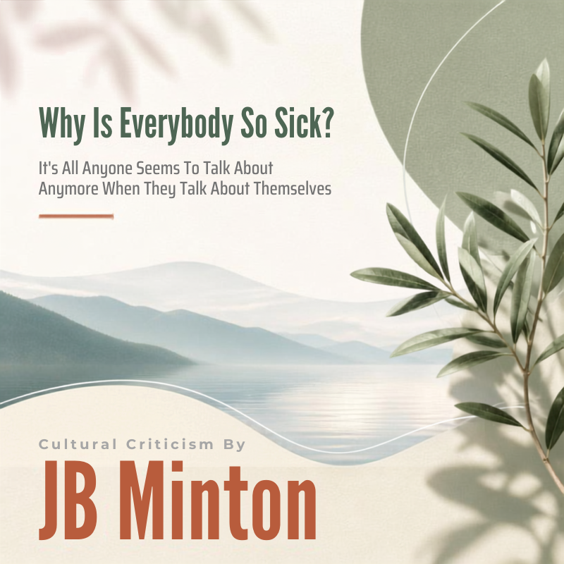 Why Is Everybody So Sick?