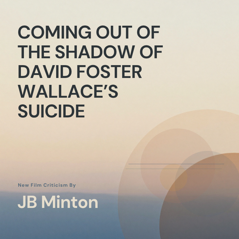Coming Out of the Shadow of David Foster Wallace’s Suicide