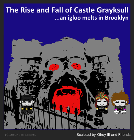 carbonfibreme_the_ethyr_blog_kilroys_attic_kilroyIII_castle_grayskull_igloo_snowfort_brooklyn_intro.png