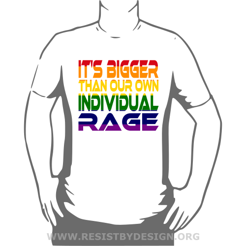 It's Bigger Than Our Own Individual Rage (Rainbow)