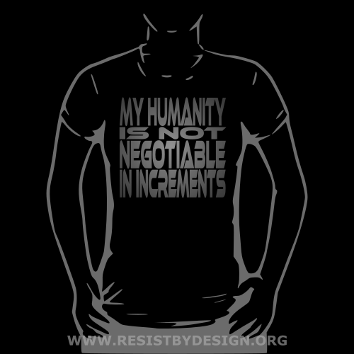 My Humanity Is Not Negotiable in Increments