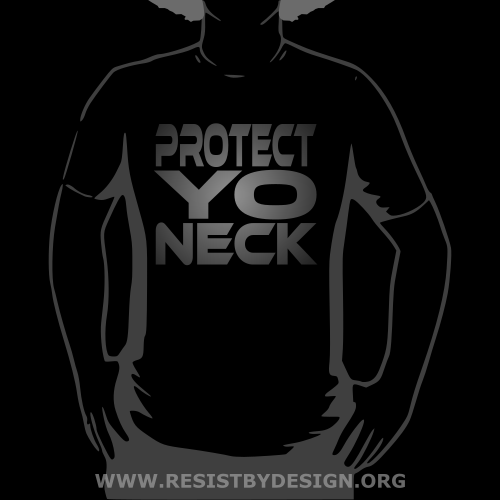 Protect Yo Neck