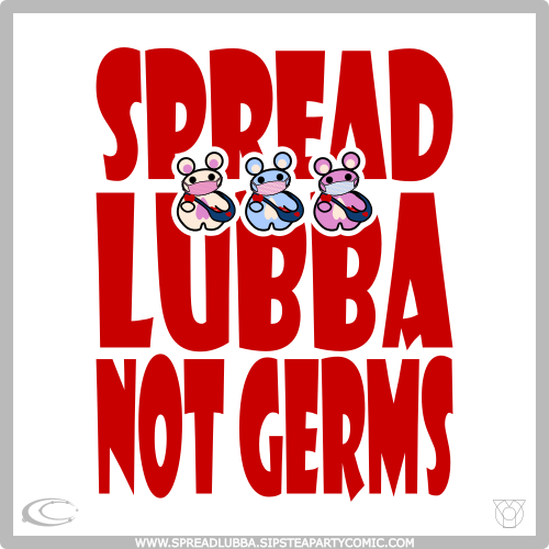 Spread Lubba, Not Germs