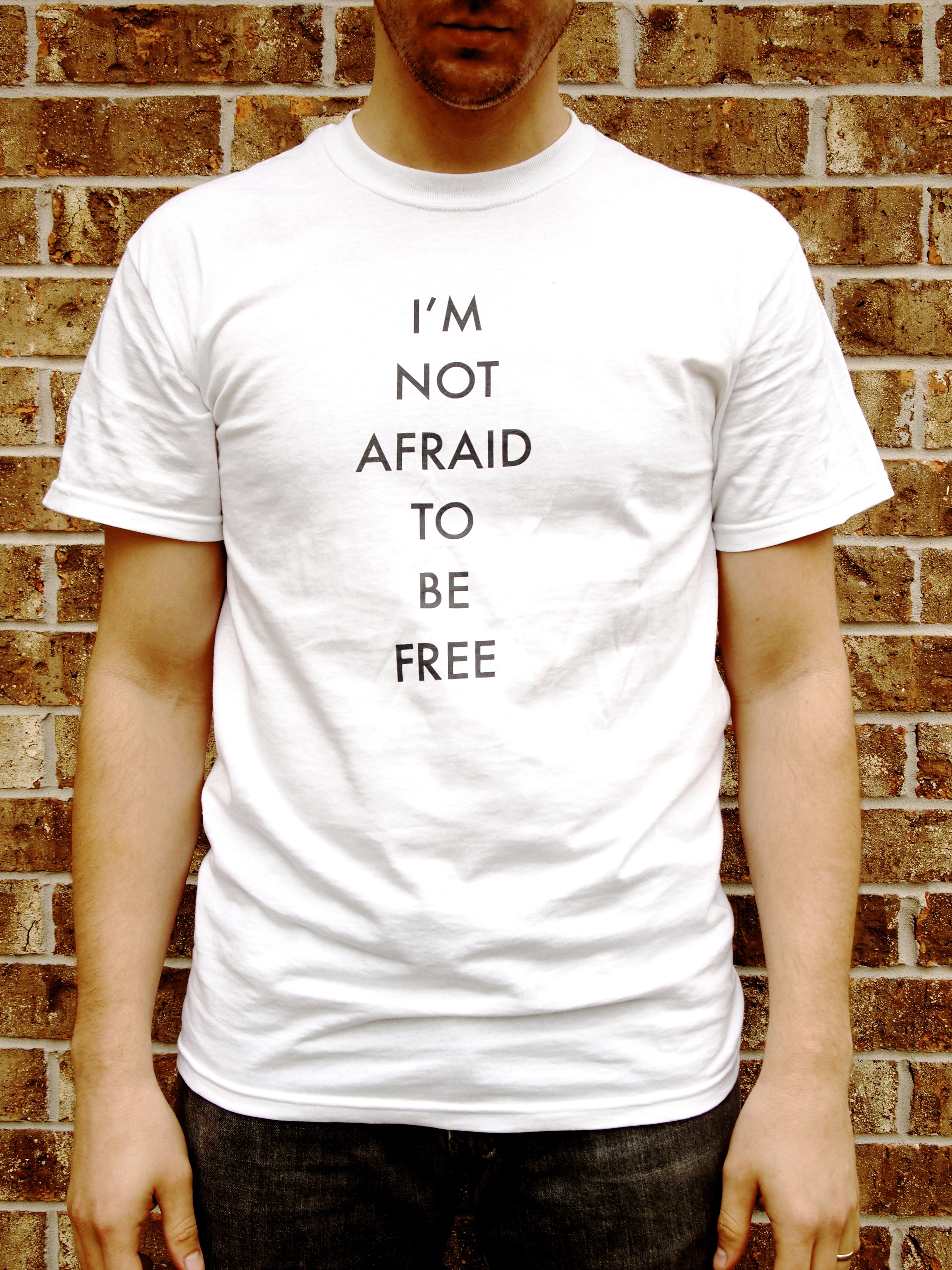 I'm Not Afraid To Be Free