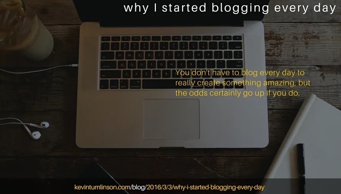 Why I started blogging every day