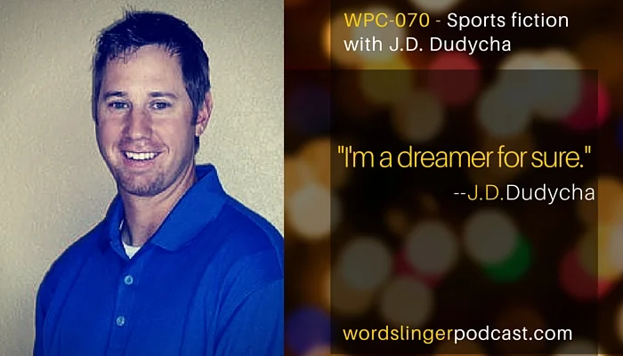 WPC-070 - Sports fiction with J.D. Dudycha