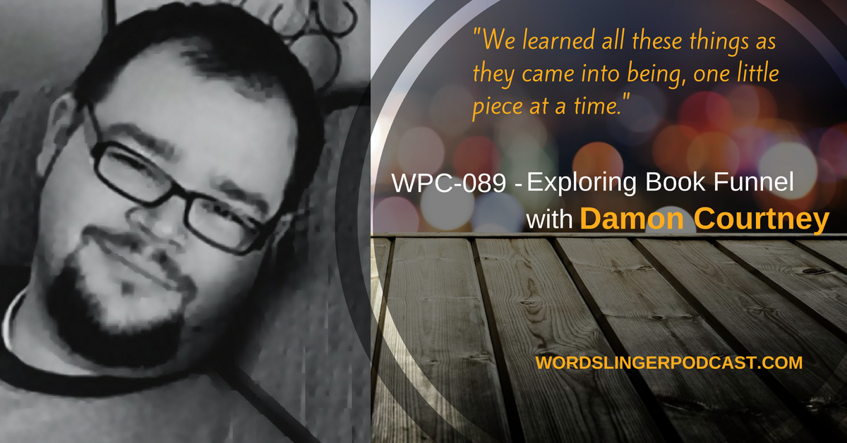 WPC-089 - Exploring Bookfunnel with Damon Courtney