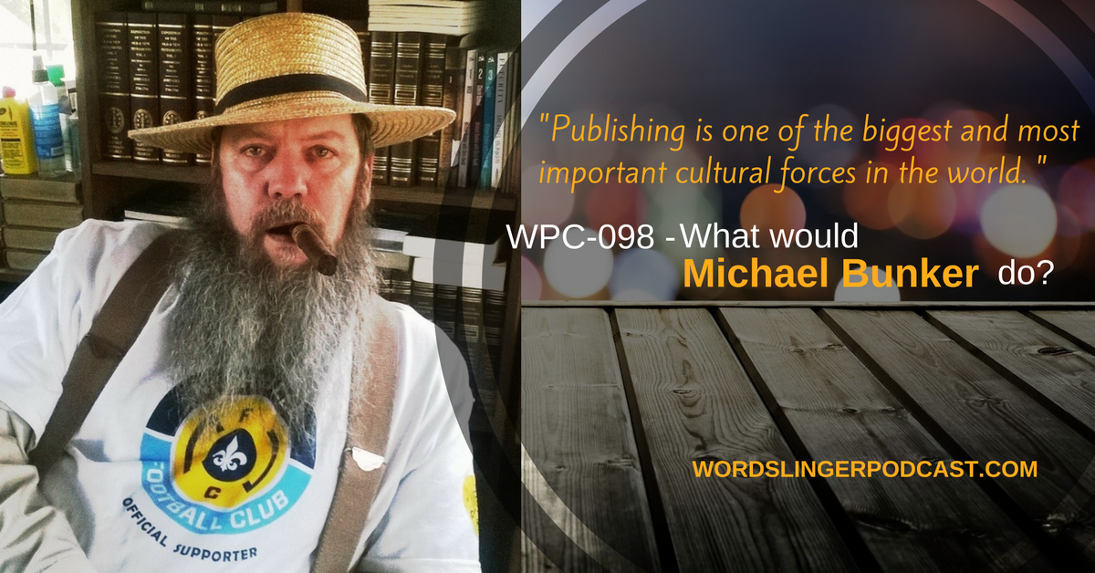 WPC-098 - What Would Michael Bunker Do?
