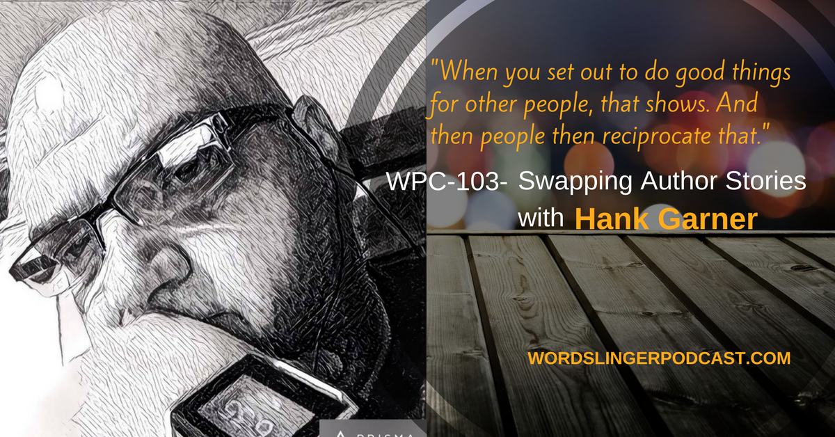 WPC-103 - Swapping Author Stories with Hank Garner