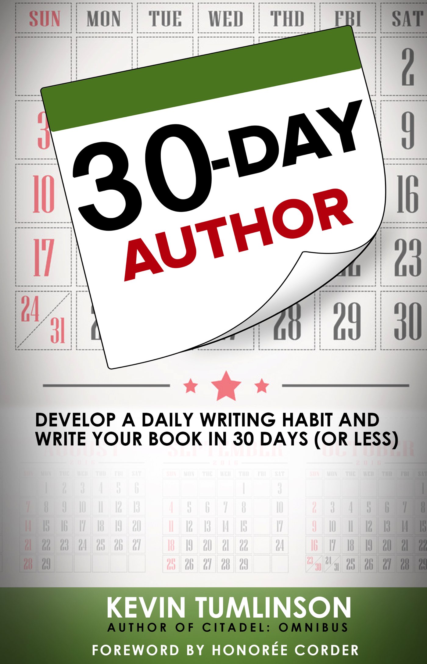 30-Day Author: Develop a Daily Writing Habit and Write Your Book in 30 Days (Or Less)