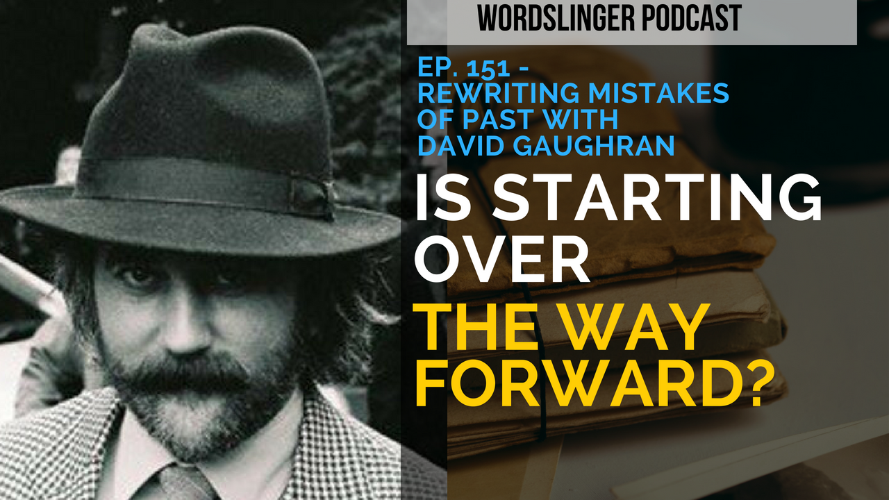 WPC-151 - Rewriting Past Mistakes with David Gaughran