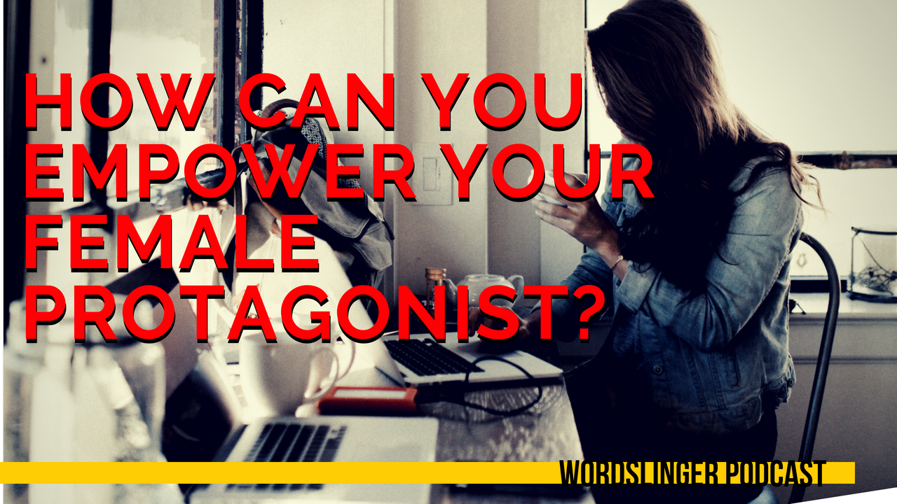 Empowering Female Protagonists with Mark O'Neill, Episode 156