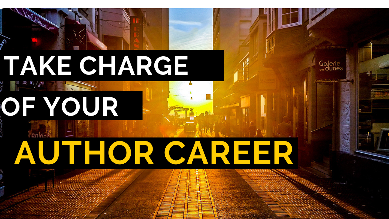 Take Charge of Your Author Career