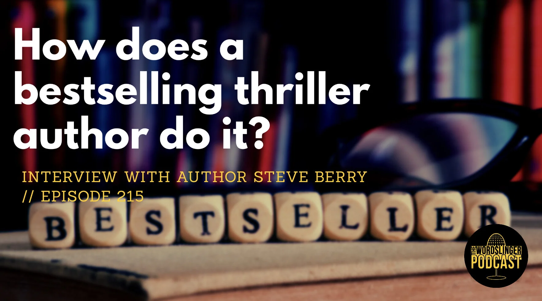 More Thrills with Steve Berry // Ep 215