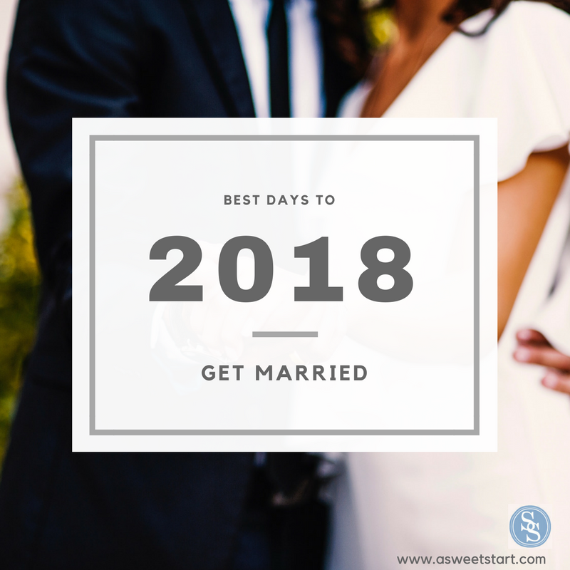 best days to get married in 2018 A Sweet Start