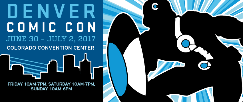 Denver Comic Con 2017 - Are You Prepared?