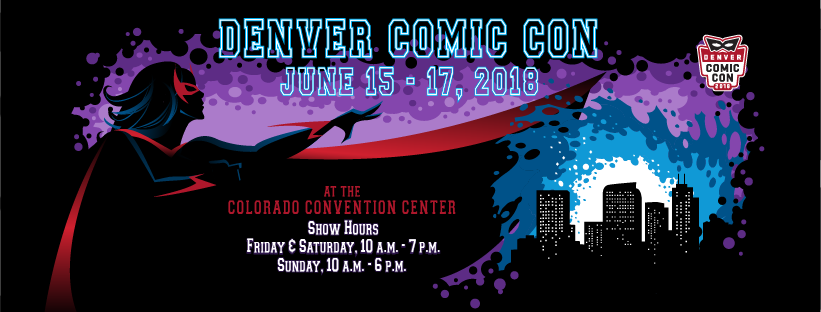 Denver Comic Con - Are You Prepared?