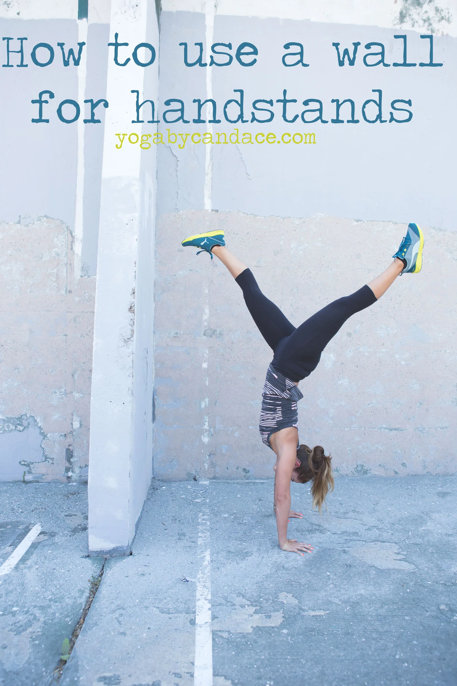 Pin now, practice handstand later! Wearing: Sweaty Betty leggings , Puma tank and sneakers .