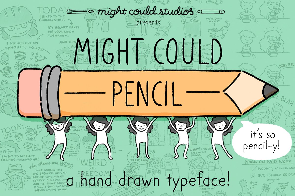I don't always use handwritten fonts, but when I do I use might could pencil.