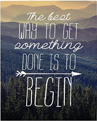 studio-oh-words-to-live-by-the-best-way-to-get-something-done-is-to-begin-art-print.jpeg