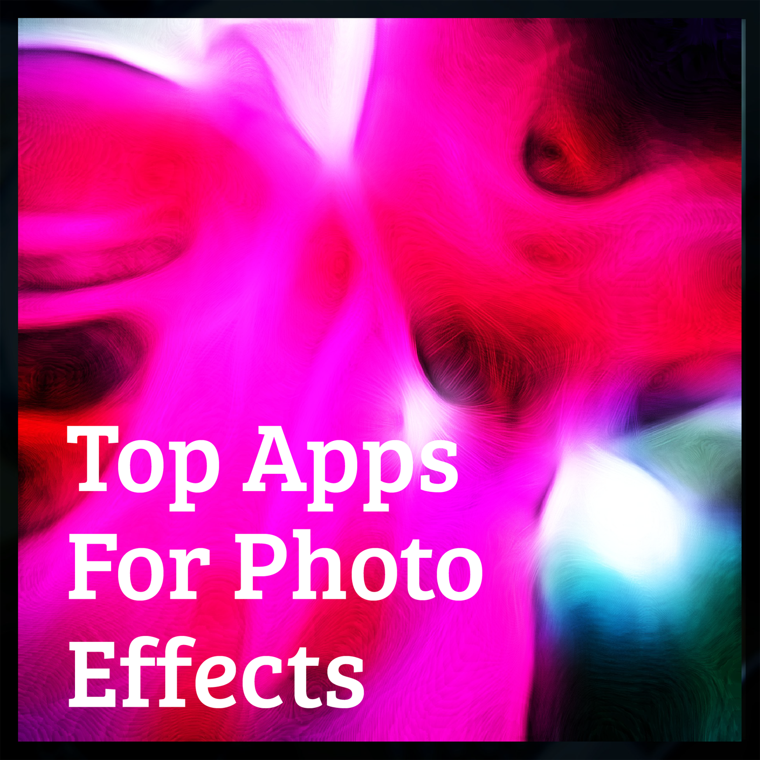 Top Apps for Photo Effects