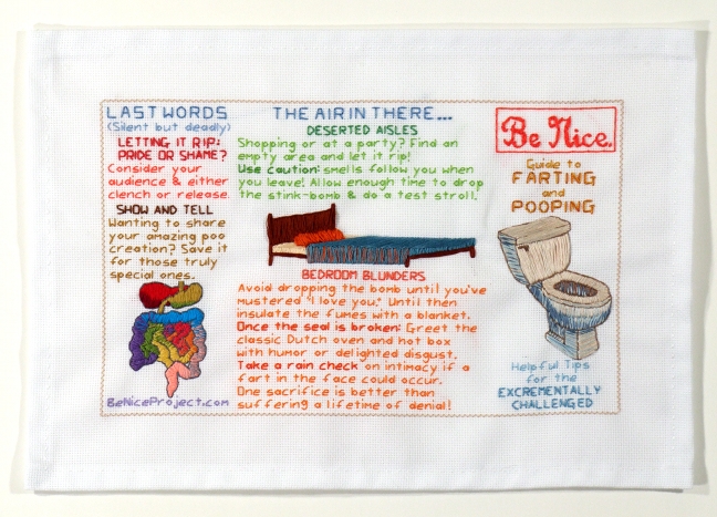 Be Nice. Guide to Farting and Pooping (Outside panel) (When
printed into four-panel accordion fold brochure: far right section is
the front of the pamphlet, far left section is the back of the
pamphlet, and the inside section is the inner pamphlet.) 2010 Hand embroidery on cross-stitch fabric 12.5 x 18 inches