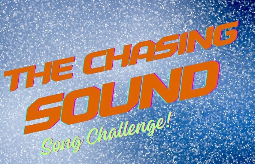 The Chasing Sound Song Challenge Returns!