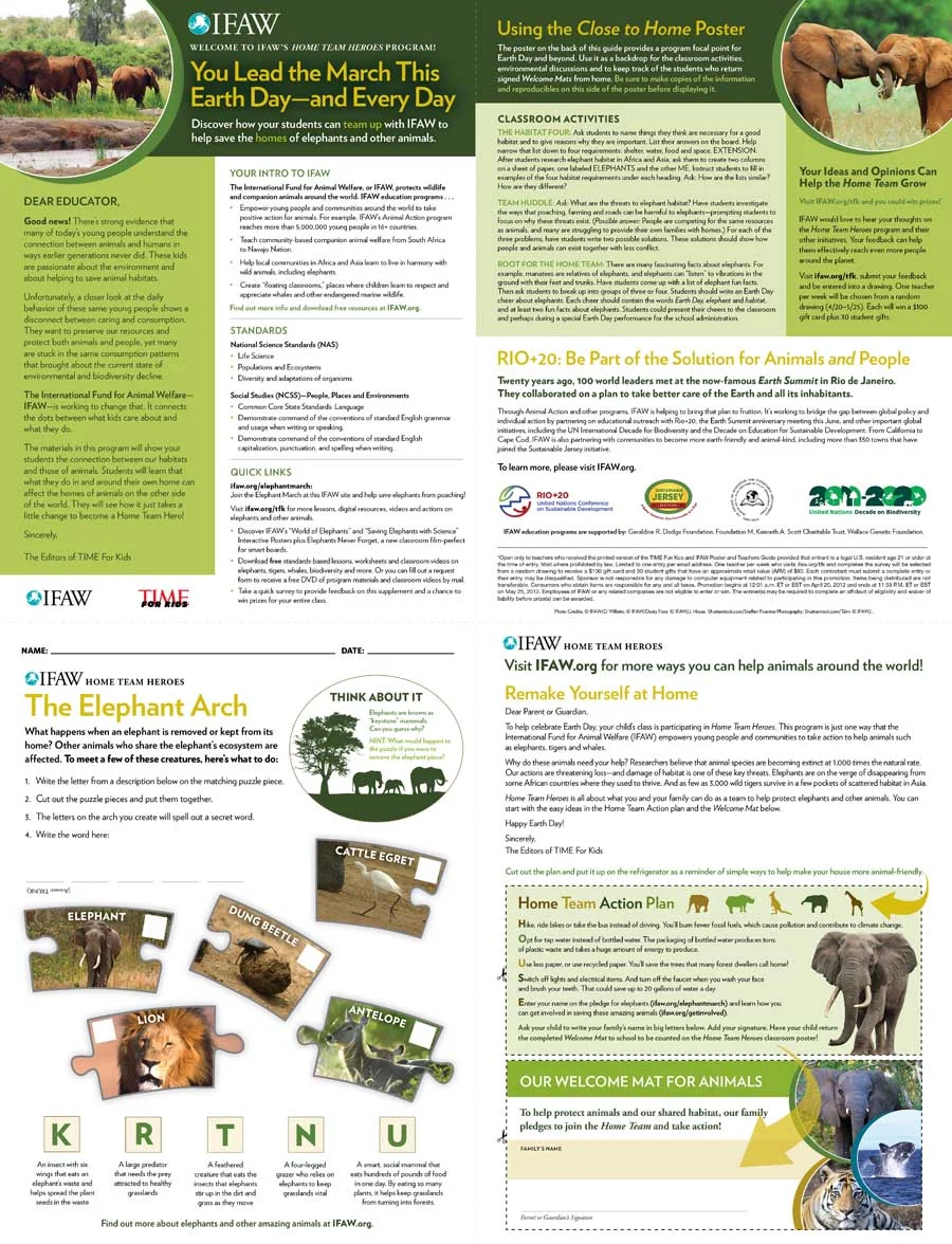  The  International Fund for Animal Welfare  and  TIME for Kids  teamed up to show kids how respecting and protecting animals can make the world a better place. The vehicles used, Poster, Teachers Guide and Web Banners, increased IFAW's reach among t