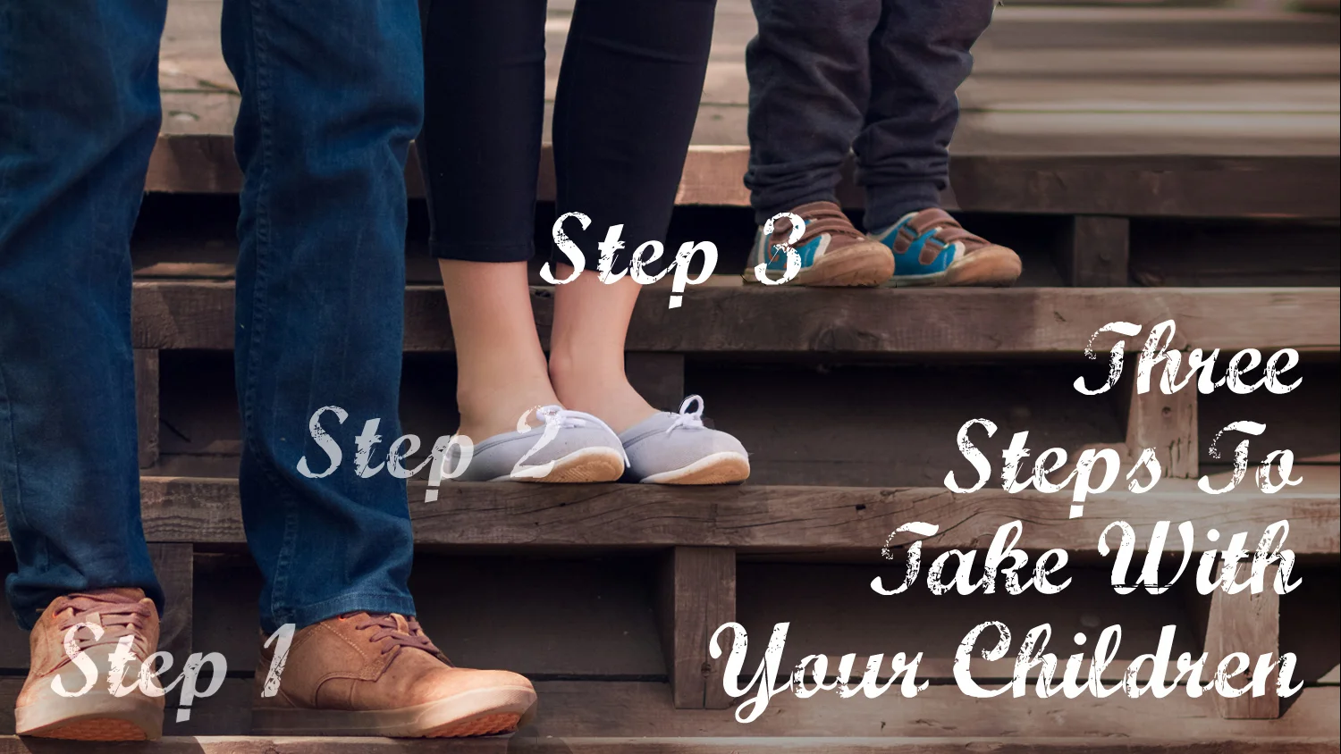 3 Steps To Take With Your Children Step 3.jpg