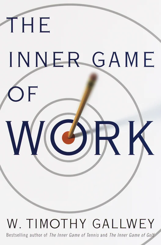 The Inner Game of Work