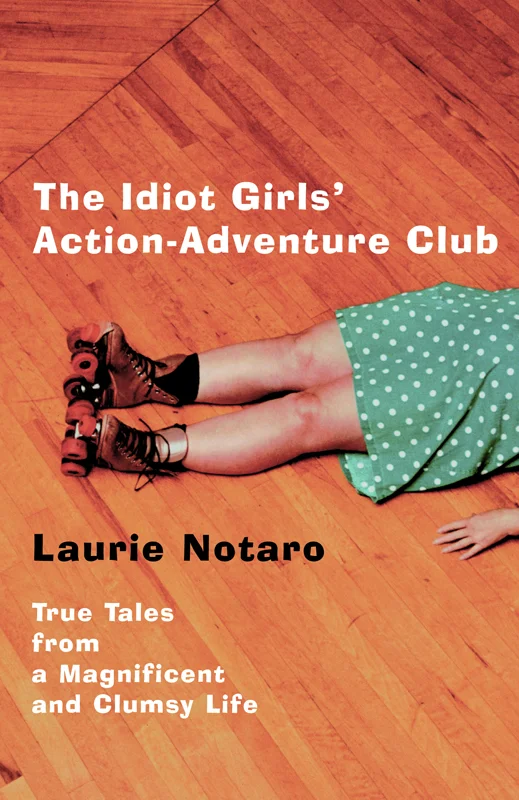 The Idiot Girl's Guide Action-Adventure Club