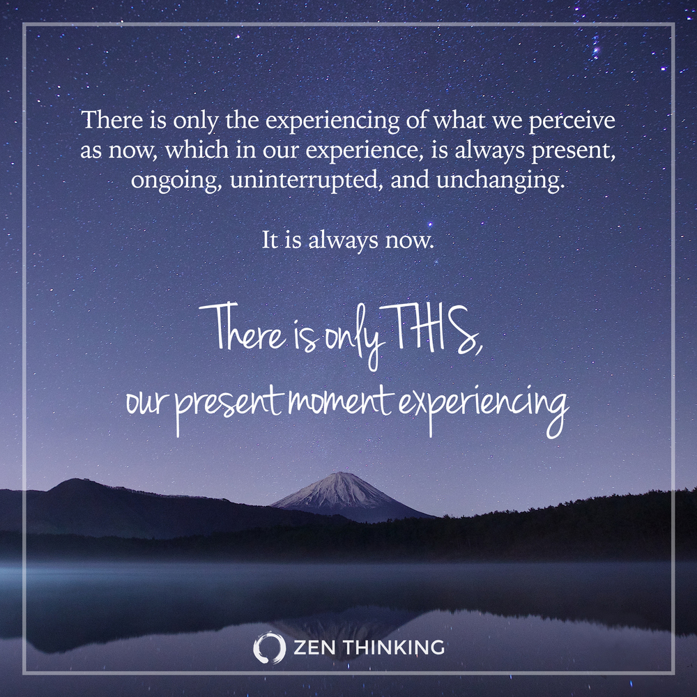 There Is Only This Our Present Moment Experiencing Zen Thinking