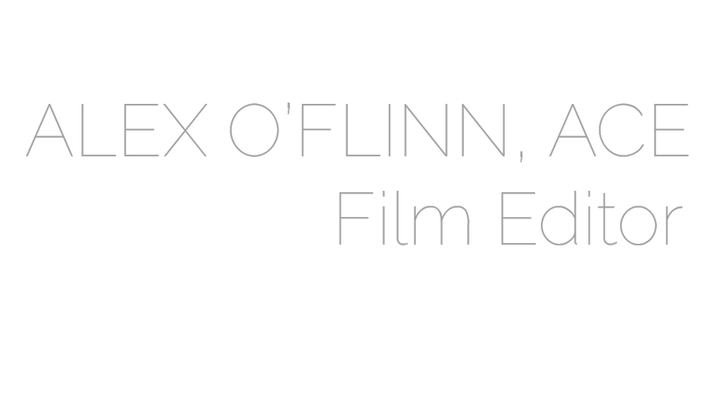 ALEX O'FLINN - Film Editor