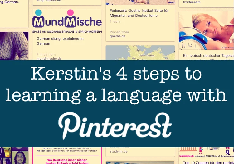 Kerstin's 4 steps to learning a language with Pinterest by Fluent Language