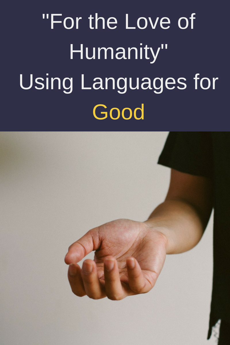 "For The Love of Humanity": Using Languages for Good