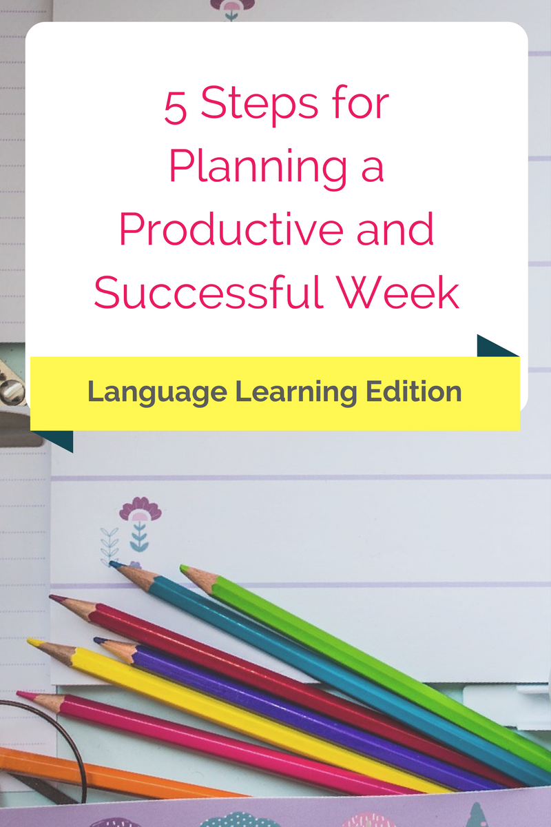 5 Steps for Planning a Productive and Successful Language Learning Week