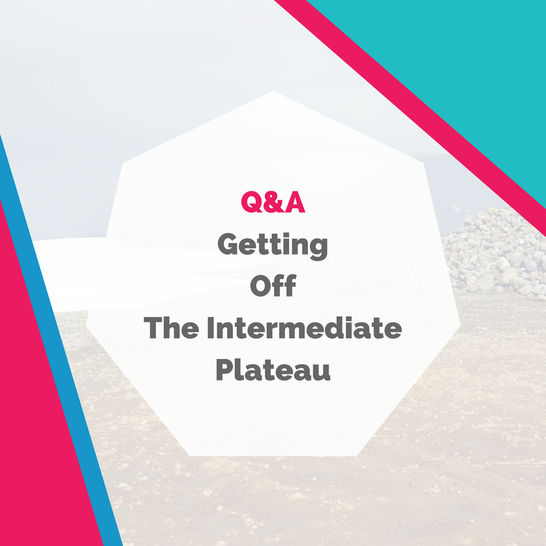 How To Get Off The Intermediate Plateau in Language Learning