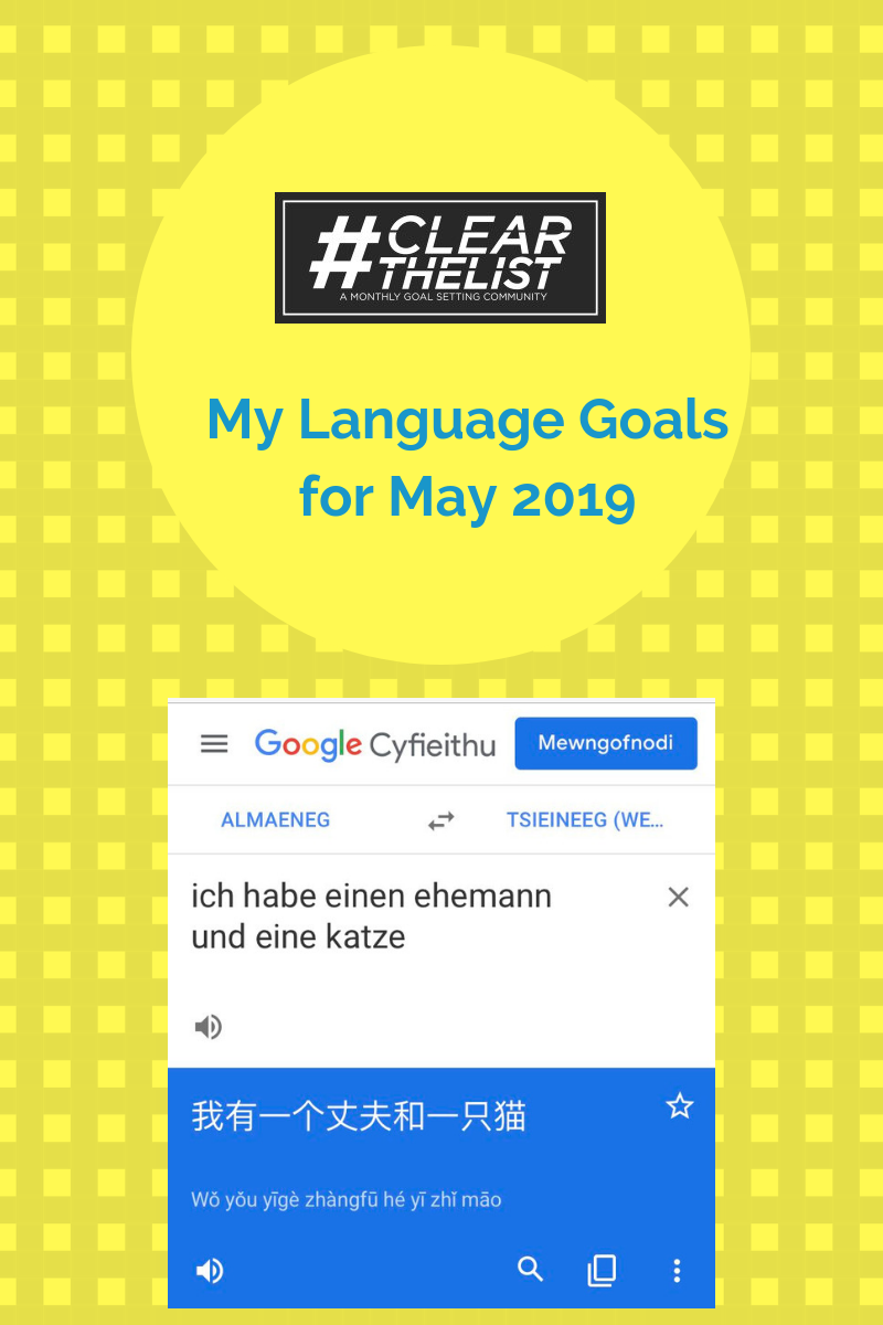 #clearthelist May 2019: Learning 2 Languages at Once (Plus: Lots of Resources for Chinese and Welsh!)