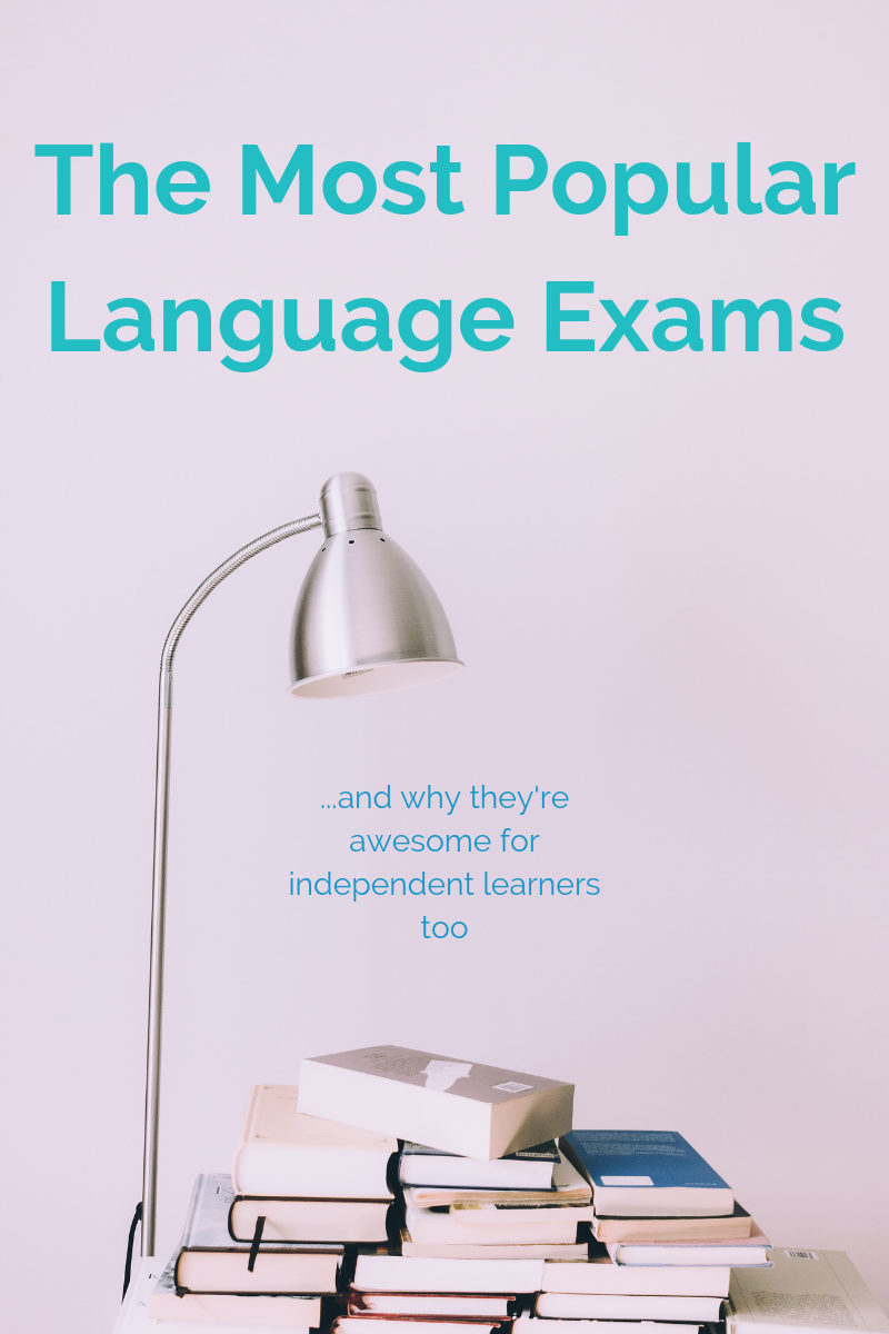 The Most Popular Language Exams (And Why They're Great For Independent Learners Too)